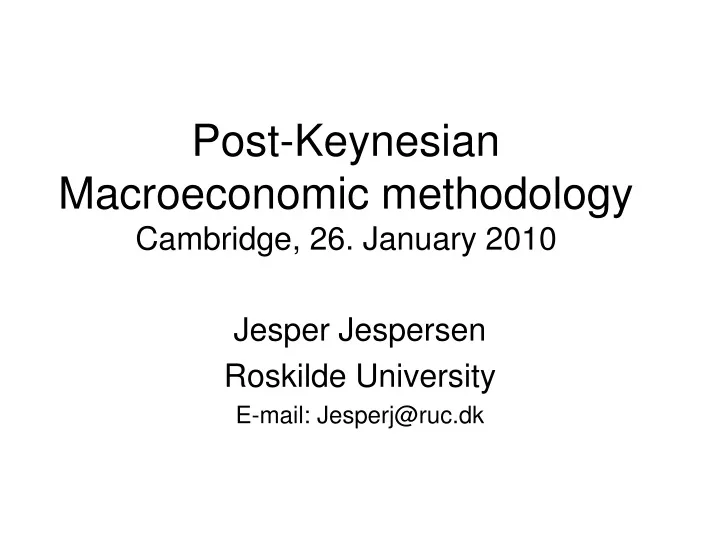 post keynesian macroeconomic methodology cambridge 26 january 2010