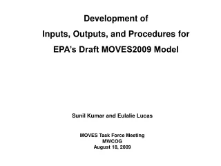 Sunil Kumar and Eulalie Lucas MOVES Task Force Meeting MWCOG August 18, 2009
