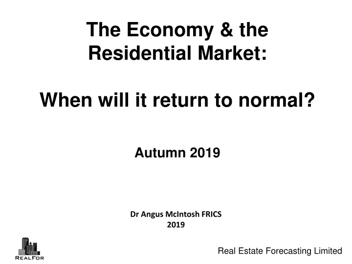 the economy the residential market when will it return to normal autumn 2019