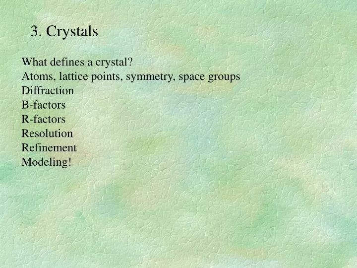 3 crystals
