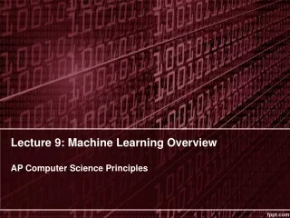 Lecture 9: Machine Learning Overview AP Computer Science Principles