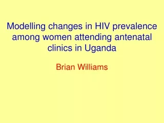 Modelling changes in HIV prevalence among women attending antenatal clinics in Uganda