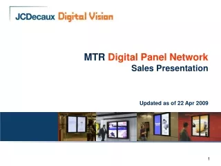 MTR  Digital Panel Network Sales Presentation   Updated as of 22 Apr 2009