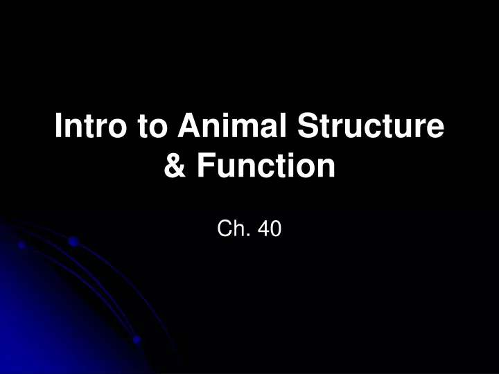 intro to animal structure function