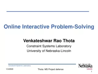 Online Interactive Problem-Solving Venkateshwar Rao Thota Constraint Systems Laboratory