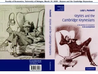 Faculty of Economics, University of Bologna, March 19, 2009 – Keynes and the Cambridge Keynesians