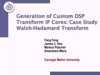 Generation of Custom DSP Transform IP Cores: Case Study Walsh-Hadamard Transform