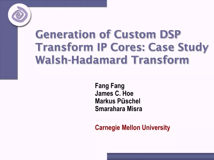 generation of custom dsp transform ip cores case study walsh hadamard transform