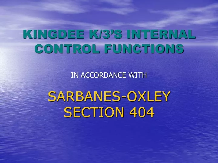 kingdee k 3 s internal control functions in accordance with sarbanes oxley section 404