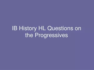 IB History HL Questions on the Progressives