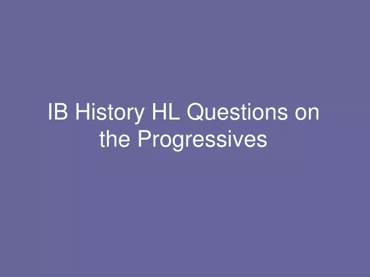 ib history hl questions on the progressives