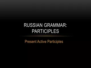 Russian Grammar: Participles