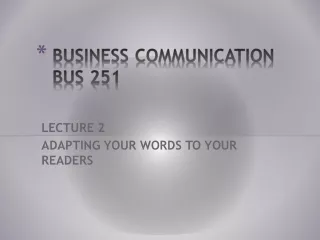 LECTURE 2  ADAPTING YOUR WORDS TO YOUR READERS