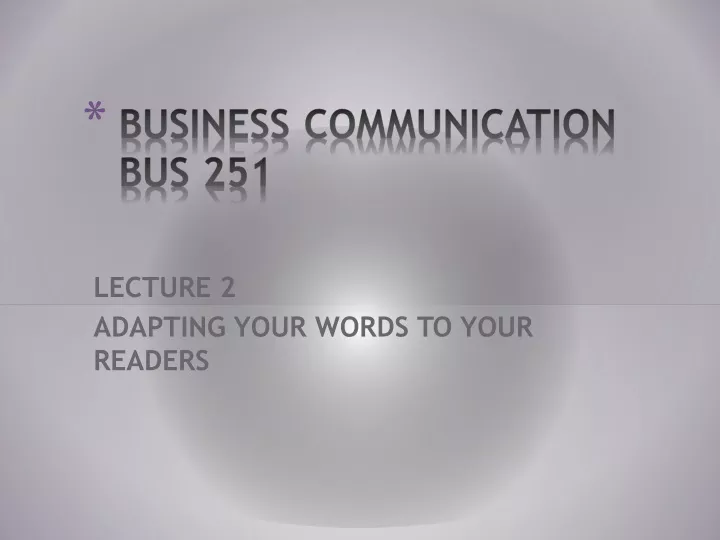 lecture 2 adapting your words to your readers