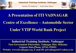 Industrial Training Institute, Vadnagar  Near Government Polytechnic, Vadnagar, Dist: Mehsana