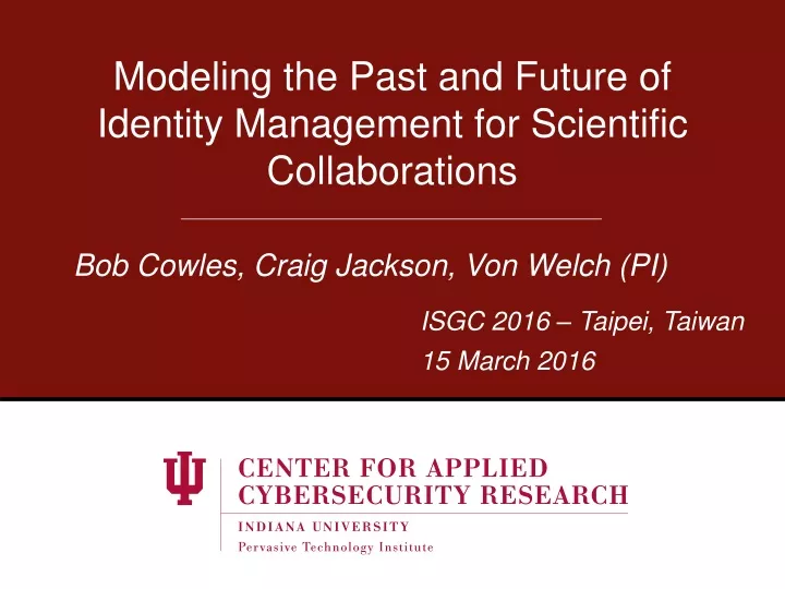 modeling the past and future of identity management for scientific collaborations