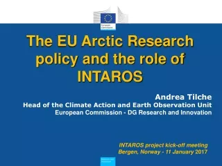 The EU Arctic Research policy and the role of INTAROS Andrea Tilche