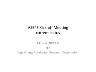 ASEPS Kick-off Meeting - current status -