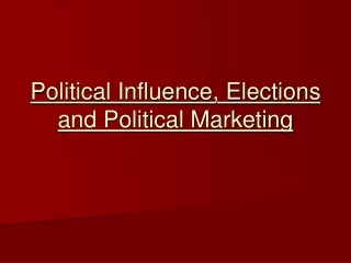 Political Influence, Elections and Political Marketing