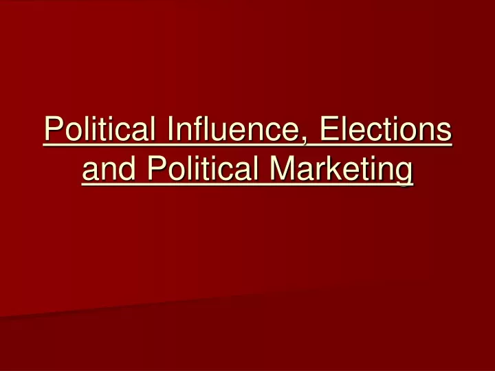 political influence elections and political marketing