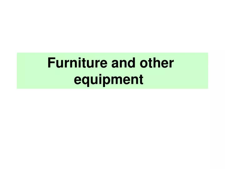 furniture and other equipment