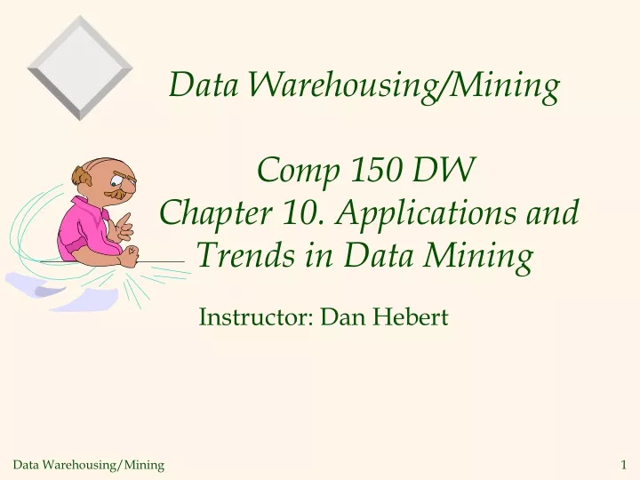 data warehousing mining comp 150 dw chapter 10 applications and trends in data mining
