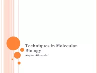 Techniques in Molecular Biology