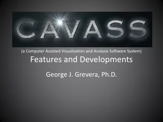 CAVASS (a Computer Assisted Visualization and Analysis Software System) Features and Developments