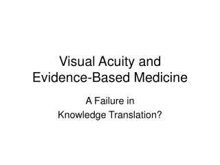 Visual Acuity and  Evidence-Based Medicine