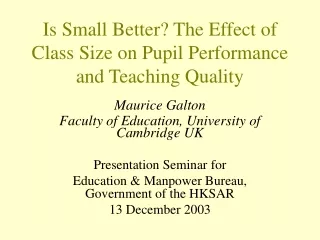 Is Small Better? The Effect of Class Size on Pupil Performance and Teaching Quality