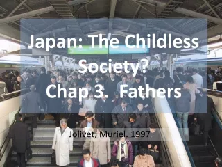 Japan: The Childless Society? Chap 3.  Fathers