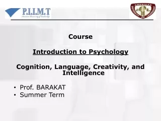 Course Introduction to  Psychology Cognition, Language, Creativity, and Intelligence Prof. BARAKAT