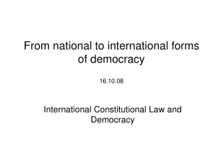 From national to international forms of democracy   16.10.08