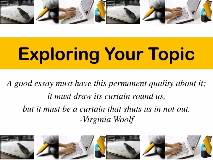 exploring your topic