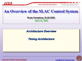 An Overview of the SLAC Control System Rusty Humphrey, SLAC/ESD April 24, 2002