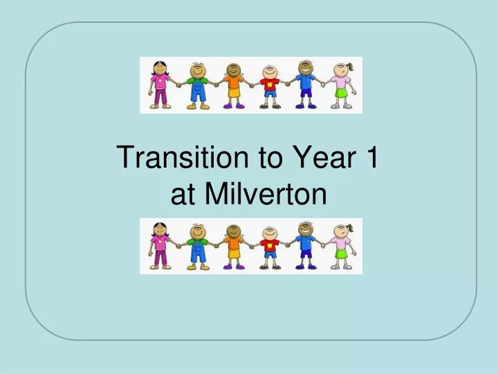 transition to year 1 at milverton