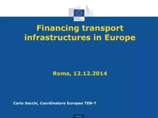 Financing transport infrastructures in Europe Roma, 12.12.2014