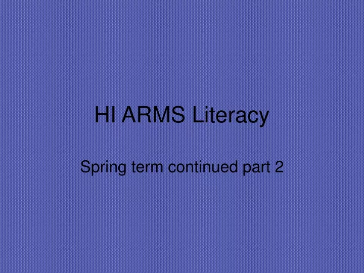 hi arms literacy