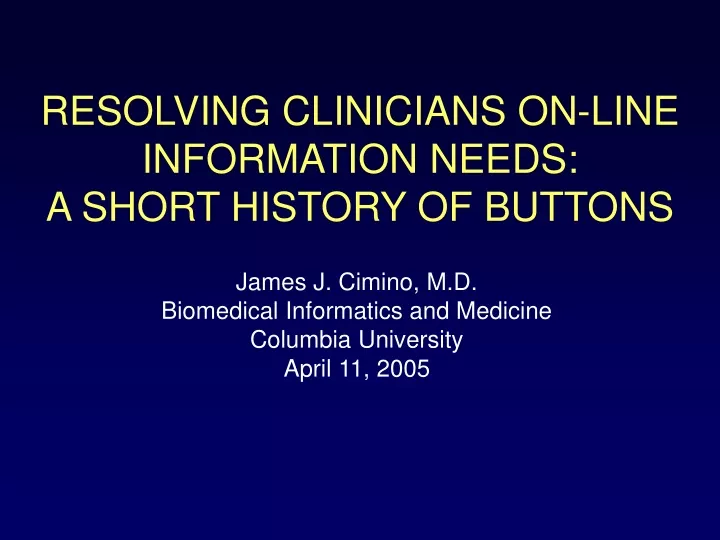 resolving clinicians on line information needs a short history of buttons