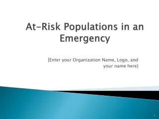At-Risk  Populations in an Emergency
