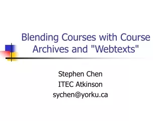 Blending Courses with Course Archives and &quot;Webtexts&quot;