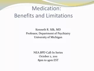 Medication:         Benefits and Limitations