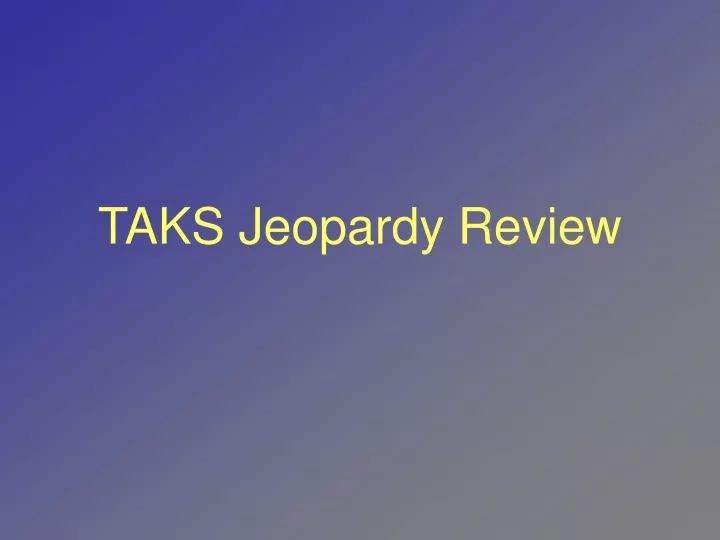 taks jeopardy review