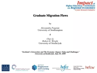 Graduate Migration Flows by Alessandra  Faggian University of Southampton &amp; Cher Li