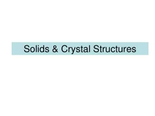 Solids &amp;  Crystal Structures