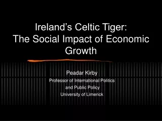 Ireland’s Celtic Tiger:  The Social Impact of Economic Growth