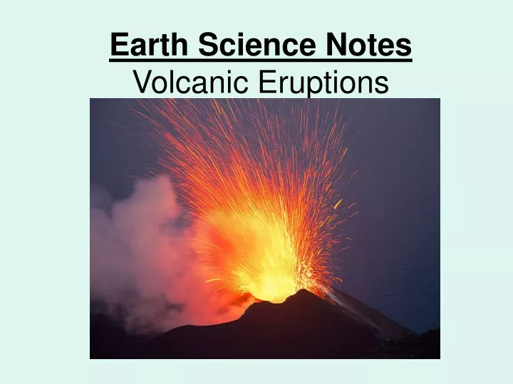 earth science notes volcanic eruptions