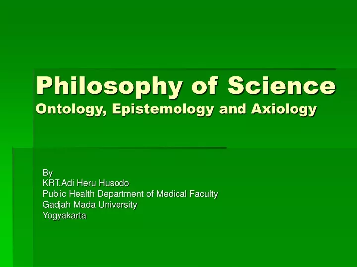 philosophy of science ontology epistemology and axiology