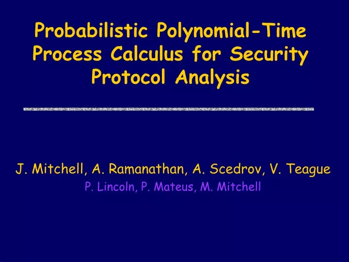 probabilistic polynomial time process calculus for security protocol analysis