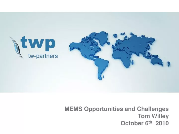 mems opportunities and challenges tom willey